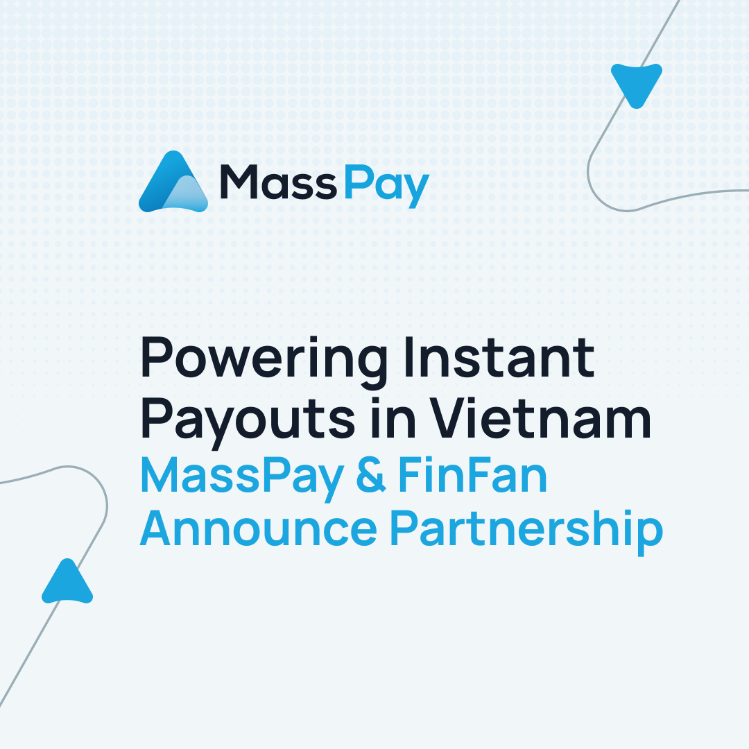 MassPay partners with FinFan to enable instant payouts across Vietnam. Access banks, e-wallets & cash pick-up points via one API.